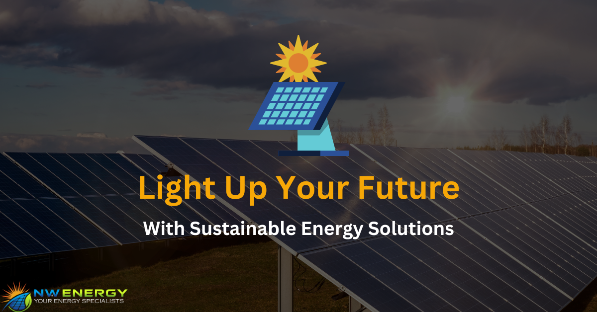 Light Up Your Future With Sustainable Energy Solutions